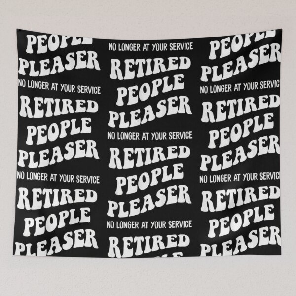 Item preview, Retired people pleaser no longer at your service  designed and sold by FUNOFTHEQUOTES.