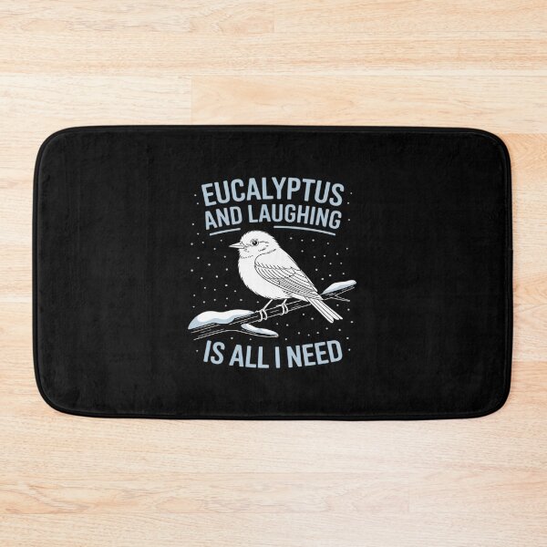 Item preview, Eucalyptus & laughing is all I need for Kookaburra designed and sold by August4Laughs25.