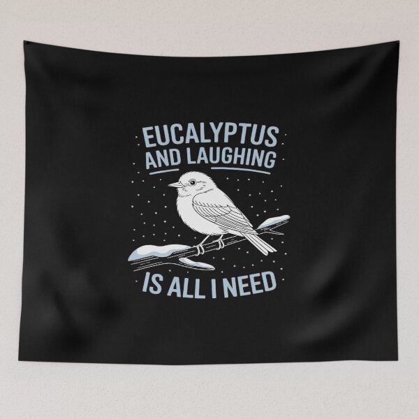 Item preview, Eucalyptus & laughing is all I need for Kookaburra designed and sold by August4Laughs25.