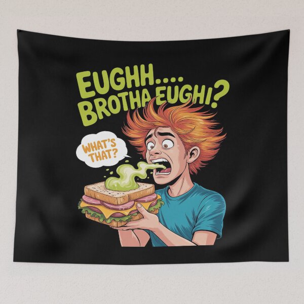Item preview, Eughhh Brotha Eughh What's That Funny Cartoon Sandwich Meme designed and sold by August4Laughs25.