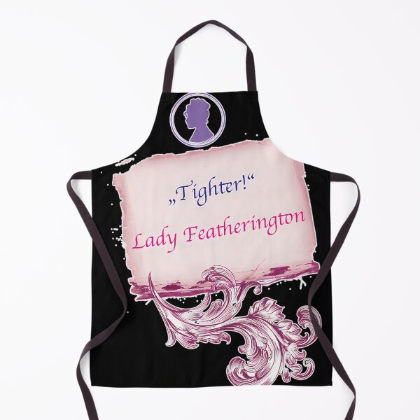 Item preview, Tighter Lady Featherington Quote designed and sold by OsmoSiltonen.
