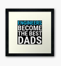 Engineers Best Dads Cute Father Engineering Shirt Framed Print