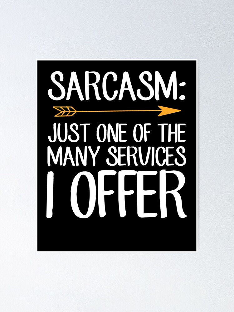 Great Funny Sarcasm Just One Of The Many Services 11x14 Unframed Art Print 