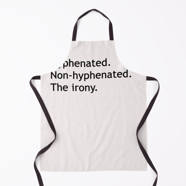 Item preview, Hyphenated Non-Hyphenated. The Irony. designed and sold by KimberleeWider.