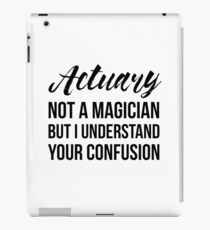 Actuary Not A Magician iPad Case/Skin
