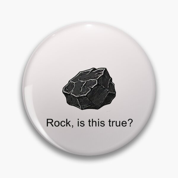 Item preview, Copy of Rock, Is This True? — Grok/X Meme designed and sold by Pjotre7.