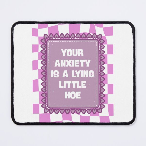 Item preview, Your Anxiety Is A Lying Little Hoe in Pink designed and sold by Dondonmart.