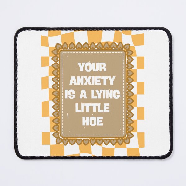 Item preview, Your Anxiety Is A Lying Little Hoe in Yellow designed and sold by Dondonmart.