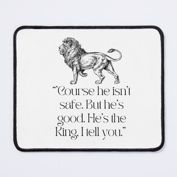 Item preview, "'Course he isn't safe" Narnia Quote designed and sold by The Painted Topaz.