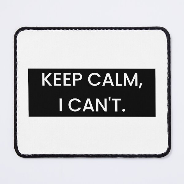 Item preview, Keep calm, i can't happy bumper car birthday christmas funny prank meme gift weird designed and sold by CheeseBlueprint.