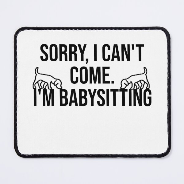 Item preview, Babysitting my Dog designed and sold by Braymacs.