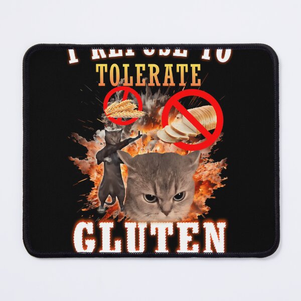 Item preview, I Refuse To Tolerate Gluten Funny Cat Meme designed and sold by ThomsonRiot.