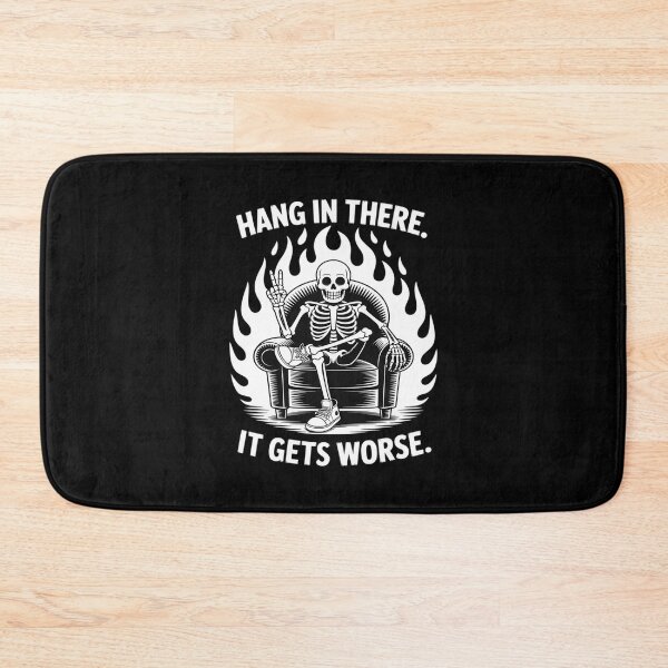 Item preview, Hang In There It Gets Worse Skeleton Humor designed and sold by petrichorsworld.