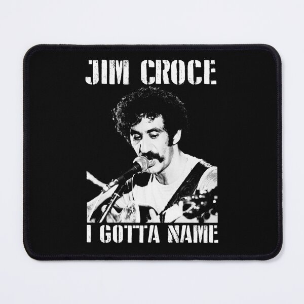 Item preview, Jim Croce I Gotta Name Perfect Gift Men Women Essential T-Shirt designed and sold by loriyella.