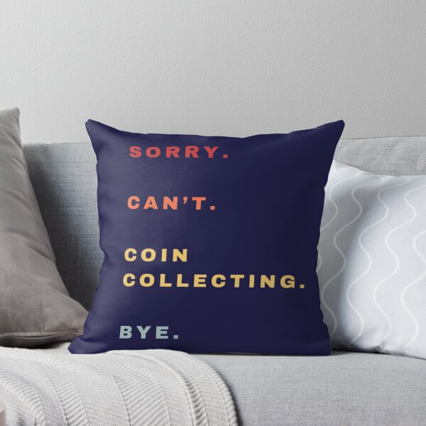 Item preview, Sorry Can't Collecting-Coins Bye Funny Retro Saying - Coin Collector's Gift designed and sold by Wiss2Arts.