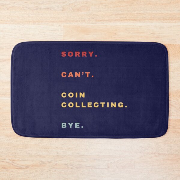 Item preview, Sorry Can't Collecting-Coins Bye Funny Retro Saying - Coin Collector's Gift designed and sold by Wiss2Arts.