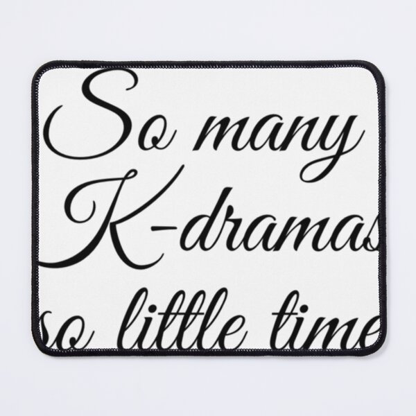 Item preview, So Many K-Dramas So Little Time designed and sold by Andreller.