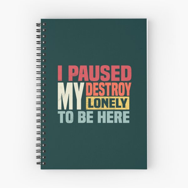 Item preview, I paused my destroy lonely to be here  designed and sold by BTSArmySurplus.