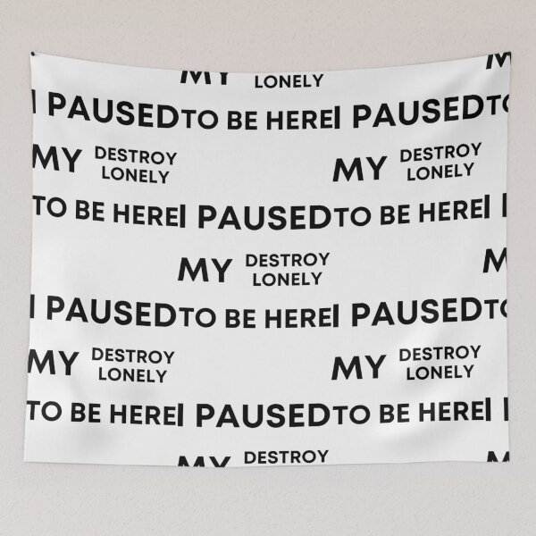 Item preview, I paused my destroy lonely to be here  designed and sold by BTSArmySurplus.