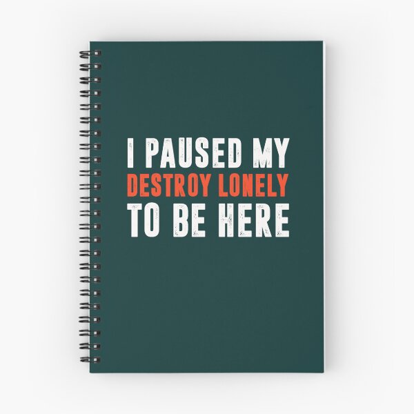 Item preview, I paused my destroy lonely to be here  designed and sold by BTSArmySurplus.