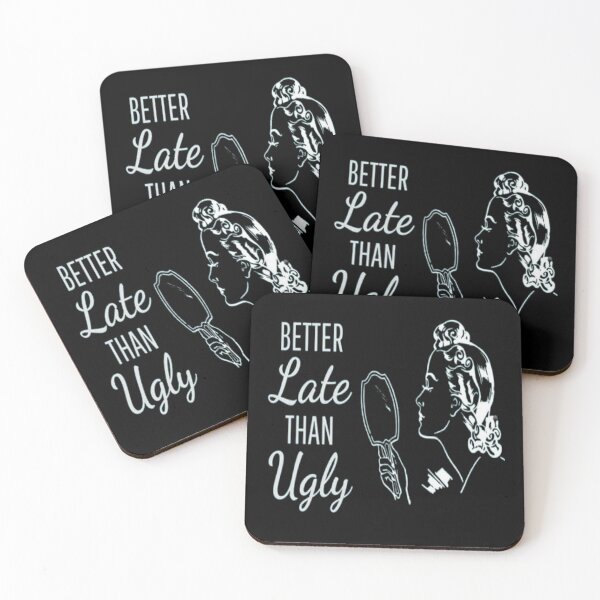 Item preview, Better late than ugly  designed and sold by FUNOFTHEQUOTES.