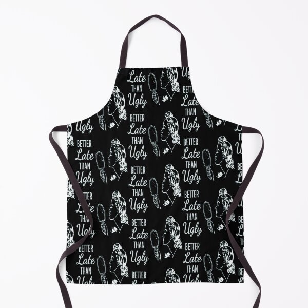 Item preview, Better late than ugly  designed and sold by FUNOFTHEQUOTES.