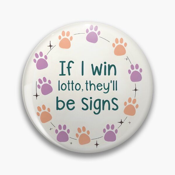 Item preview, If I Win Lotto, They'll Be Signs Sticker designed and sold by FlamingGalahDesigns.