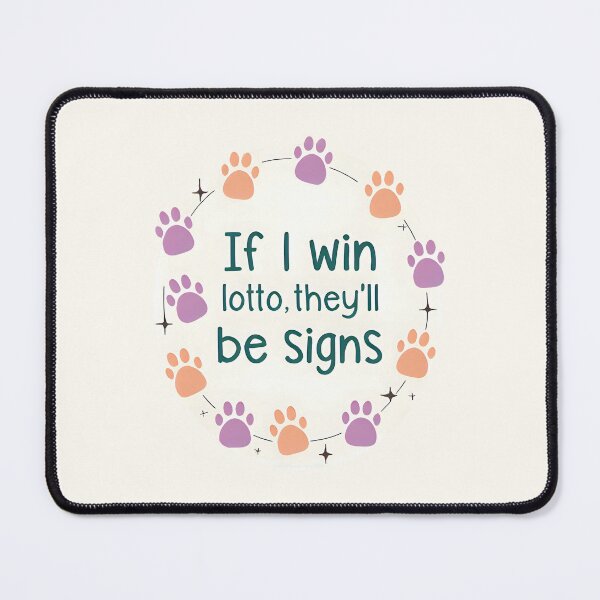 Item preview, If I Win Lotto, They'll Be Signs Sticker designed and sold by FlamingGalahDesigns.