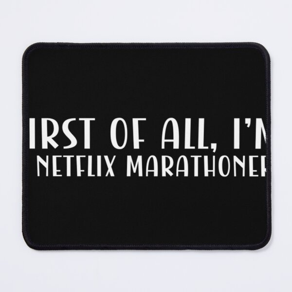 Item preview, First Of All I'M A Flix Marathoner. designed and sold by ChristiaRousse.