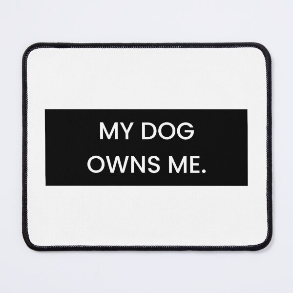 Item preview, My dog owns me happy bumper car birthday christmas funny prank meme gift weird designed and sold by CheeseBlueprint.