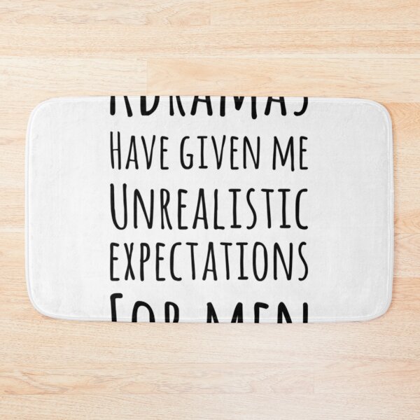 Item preview,  Kdramas Have Given Me Unrealistic Expectations For Men designed and sold by ChristiaRousse.