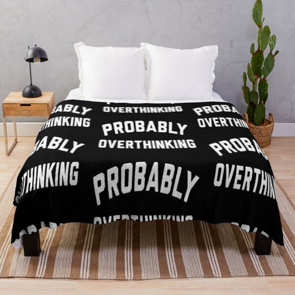 Item preview, Probably overthinking designed and sold by FUNOFTHEQUOTES.