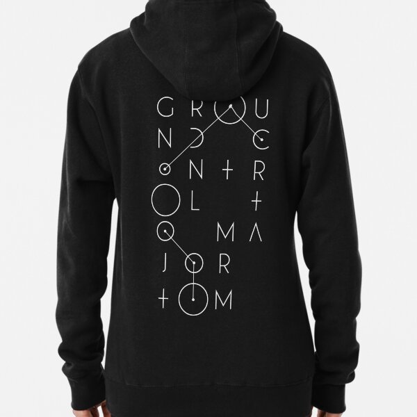 Ground control to major Tom Pullover Hoodie