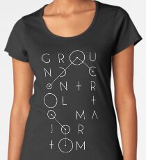Ground control to major Tom Women's Premium T-Shirt