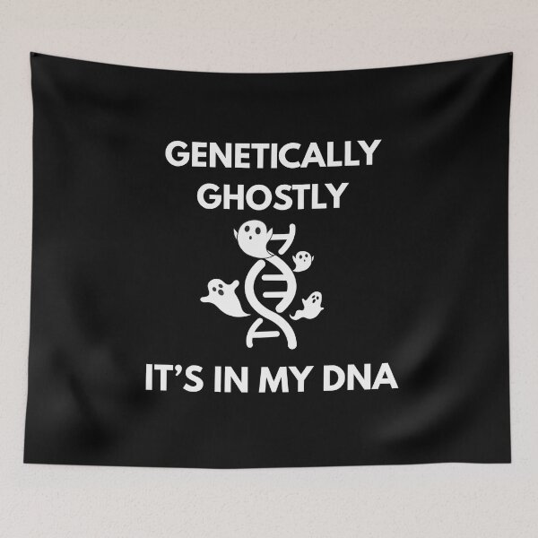 Item preview, Ghosting People is so Easy for me It's in My Genetics designed and sold by Printzy-pop.