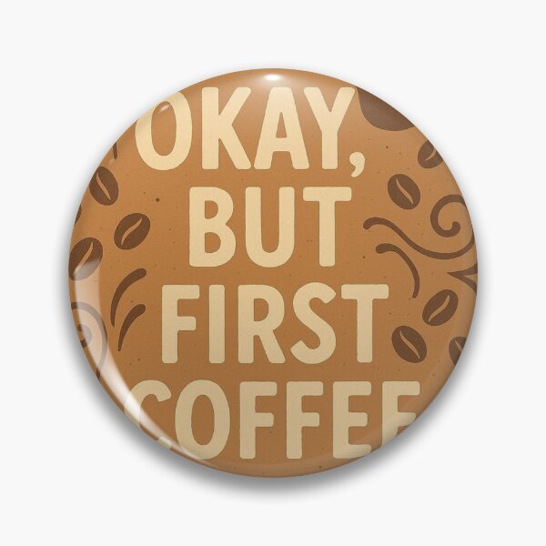 Item preview, OKAY, BUT FIRST COFFEE designed and sold by darky72.