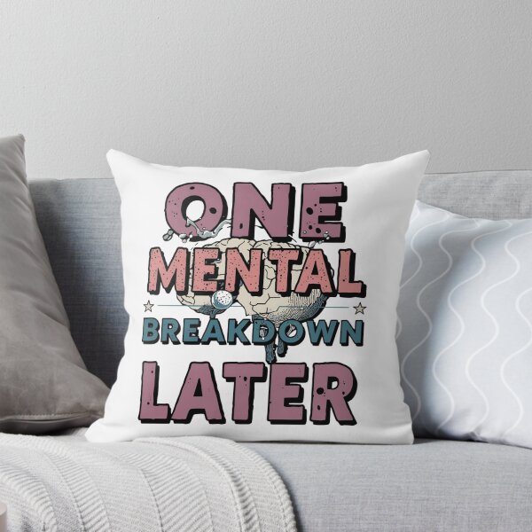 Item preview, One mental breakdown later designed and sold by Nice En.