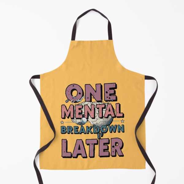 Item preview, One mental breakdown later designed and sold by Nice En.