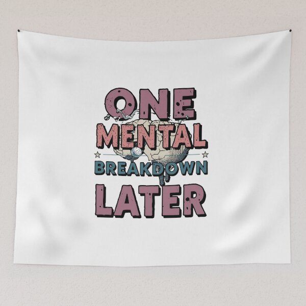 Item preview, One mental breakdown later designed and sold by Nice En.