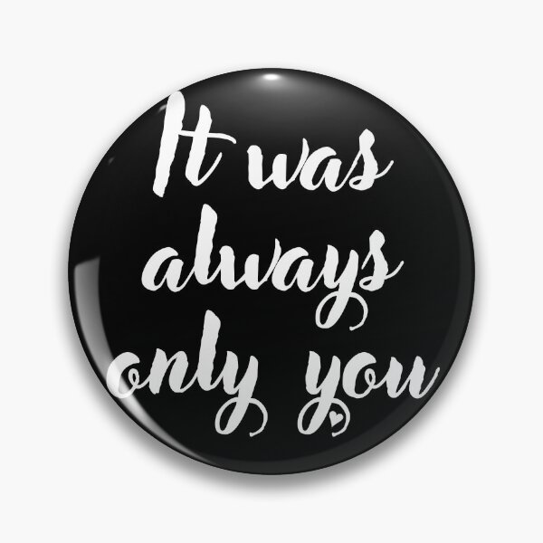 Item preview, It was always only you designed and sold by CharlottePlaceArt.