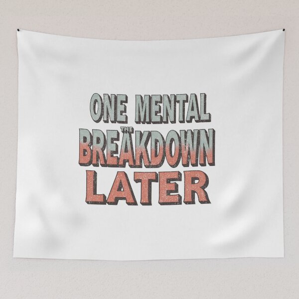 Item preview, One mental breakdown later designed and sold by Nice En.