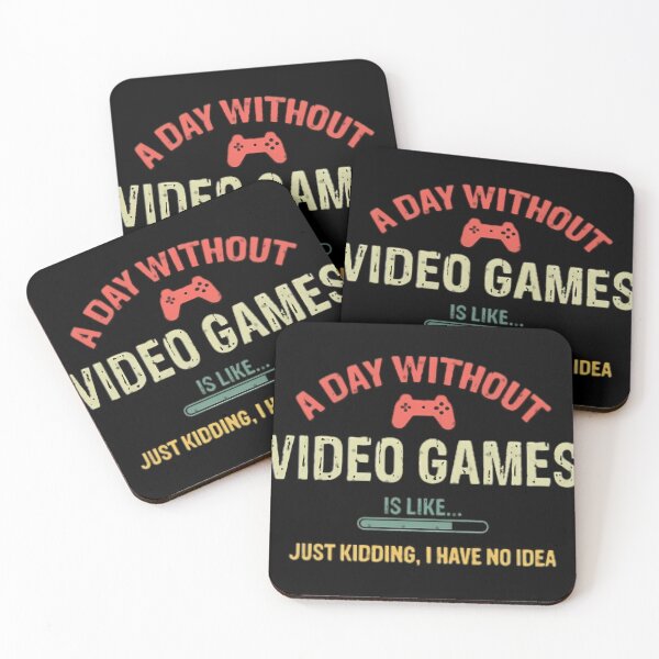 Item preview, A Day Without Video Games Is Like Just Kidding I Have No Idea designed and sold by Petriaarnio.