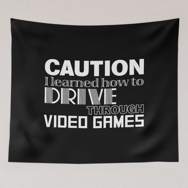Item preview, caution I Learned How To Drive Through Video Games designed and sold by Petriaarnio.