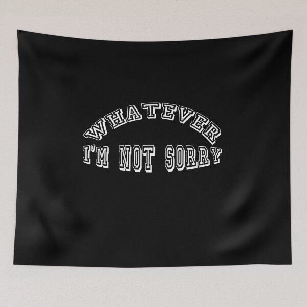 Item preview, Whatever. I'm not sorry! designed and sold by ShineEyePirate.