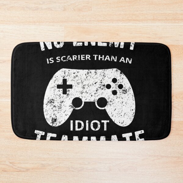 Item preview, No Enemy Is Scarier An Idiot Teammate Funny Gamer Merch designed and sold by Petriaarnio.