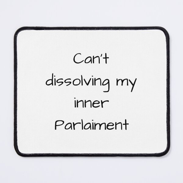 Item preview, Can't dissolving my inner parliment designed and sold by Baumanz .