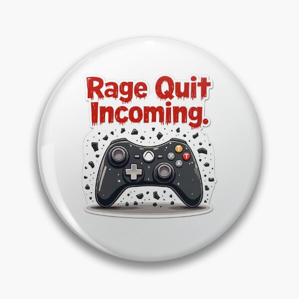 Item preview, Rage Quit Design - Hardcore Gamer Badge for esports and Fighting Controllers designed and sold by SlightlyUnreal.