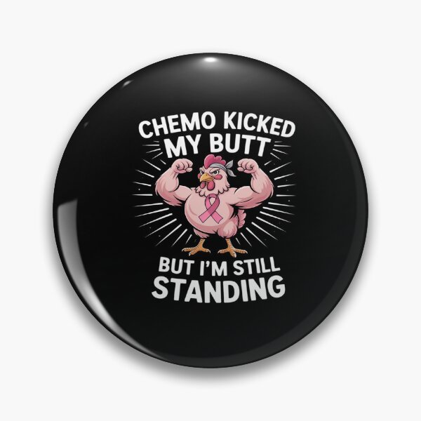 Item preview, Chemo Kicked My Butt But I'm Still Standing Breast Cancer designed and sold by BiellaSar.