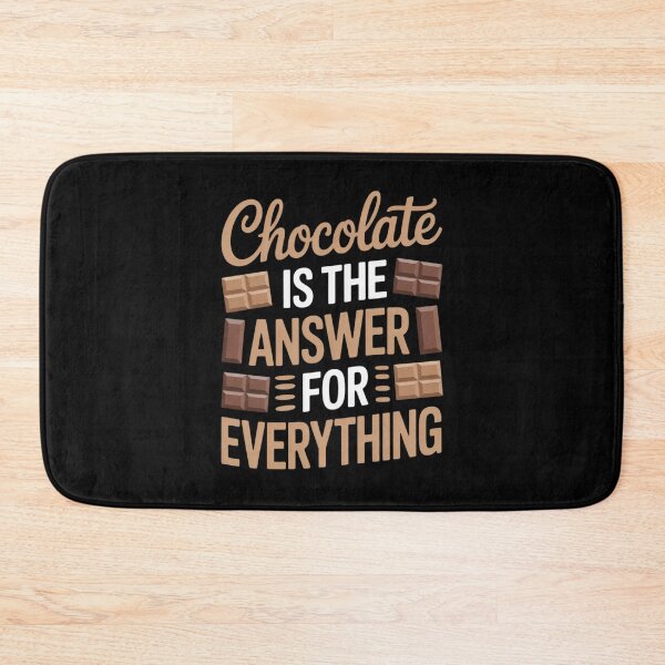 Item preview, Chocolate is The Answer for Everything Chocolate Addict designed and sold by BiellaSar.
