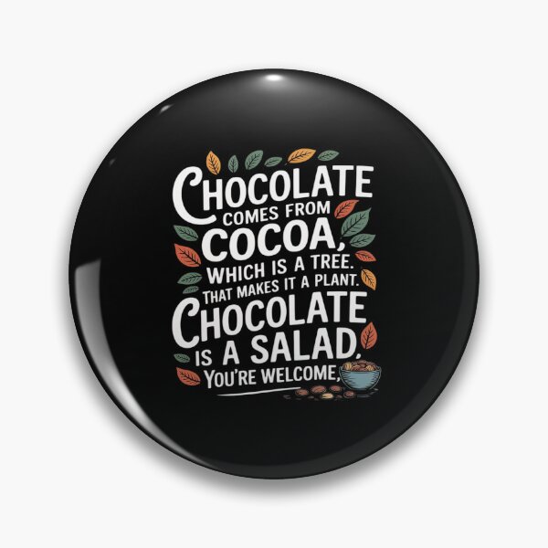 Item preview, Chocolate Salad Quote designed and sold by BiellaSar.